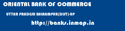 ORIENTAL BANK OF COMMERCE  UTTAR PRADESH BALRAMPUR(DIST)-UP    banks information 